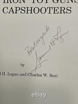 Cast Iron Toy Guns & Capshooters Samuel H. Logan & Charles W. Best Signed Book