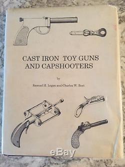 Logan & Best Cast Iron Toy Guns And Capshooters Book Rare Signed